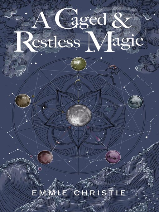 Title details for A Caged and Restless Magic by Emmie Christie - Available